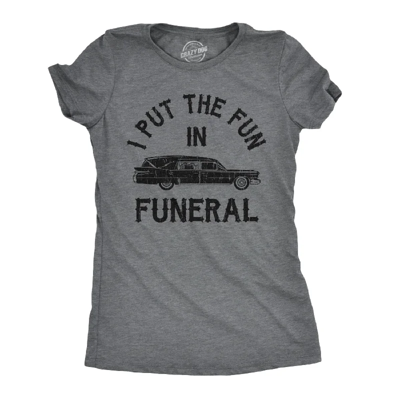 women's v-neck t-shirt -I Put The Fun In Funeral Women's T Shirt