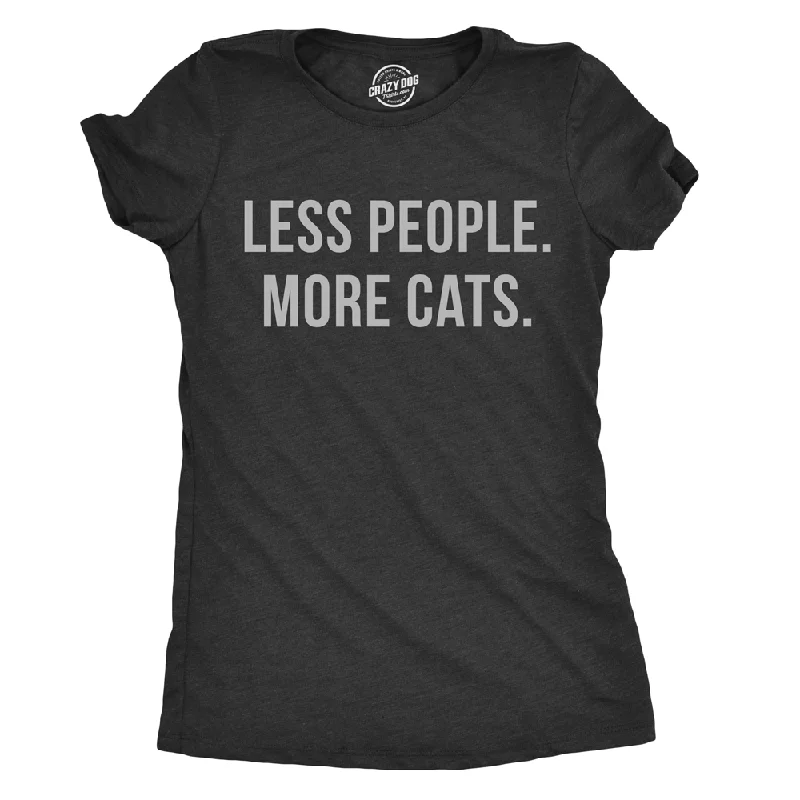 trendy tie-dye t-shirt for ladies -Less People More Cats Women's T Shirt