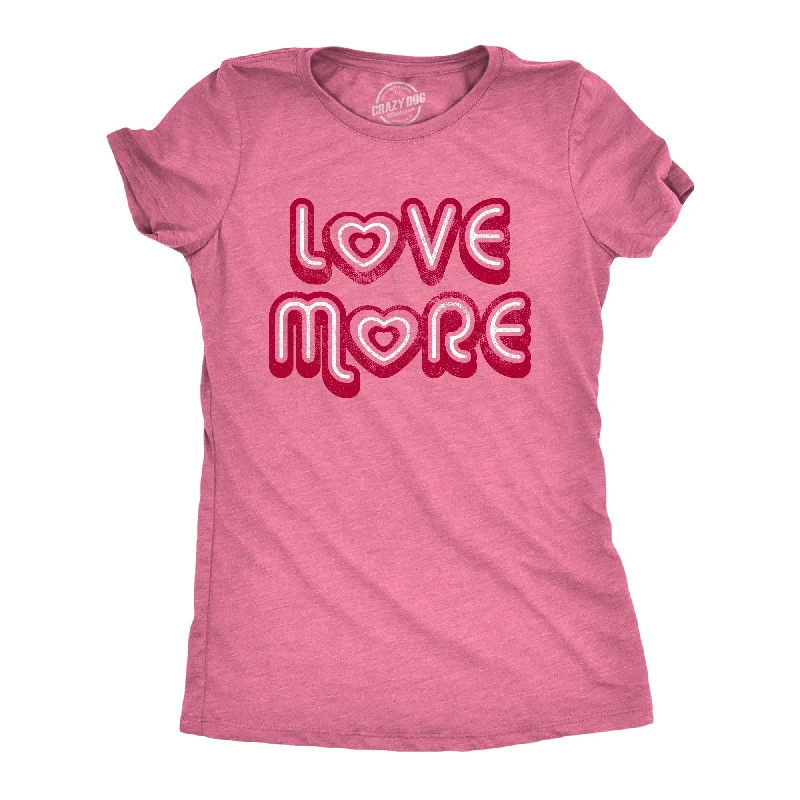 soft cotton t-shirt for women -Love More Women's T Shirt