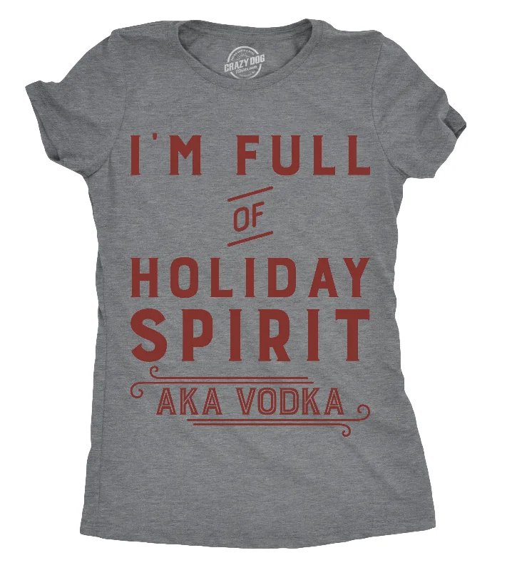 trendy velvet crop top for ladies -I’m Full Of Holiday Spirit AKA Vodka Women's T Shirt