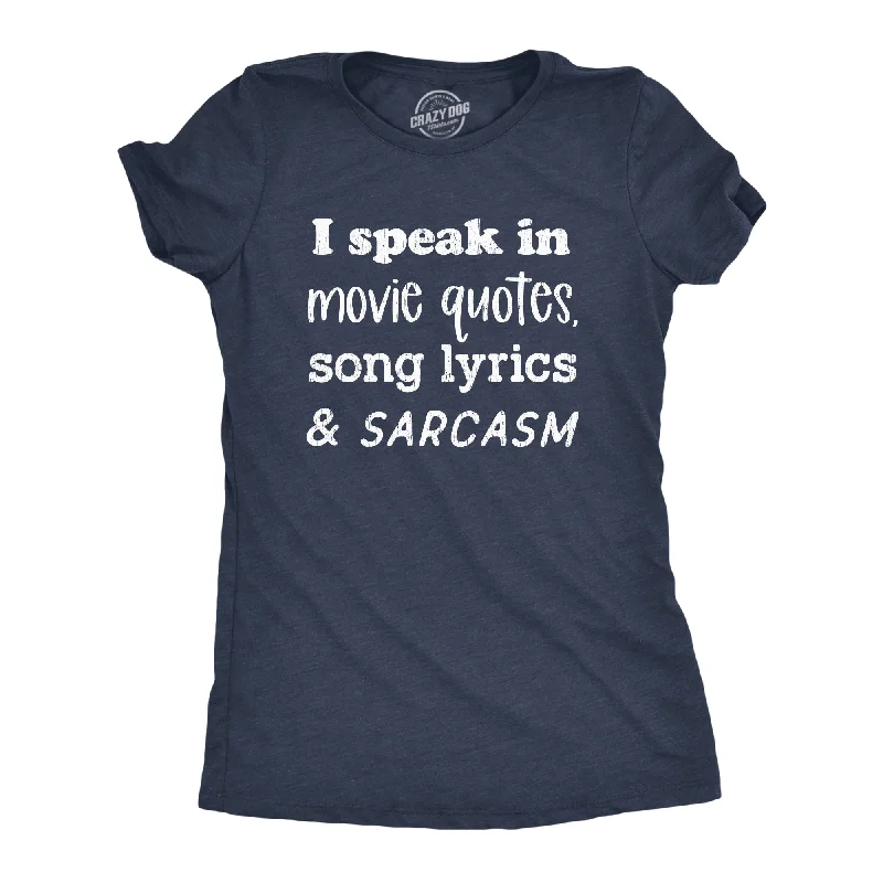 women's business casual blouse -I Speak In Movie Quotes Song Lyrics And Sarcasm Women's T Shirt