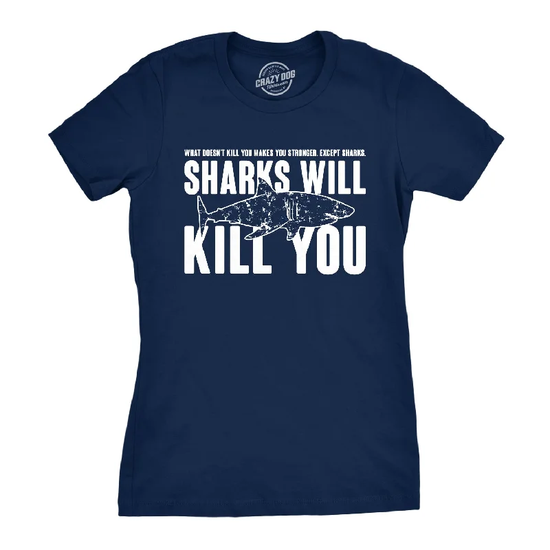 women's soft lounge top -Sharks Will Kill You Women's T Shirt