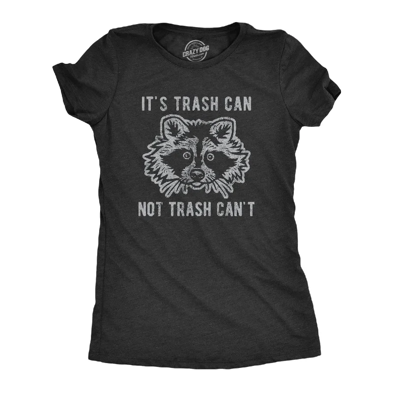 elegant lace blouse for women -It's Trash Can Not Trash Can't Women's T Shirt