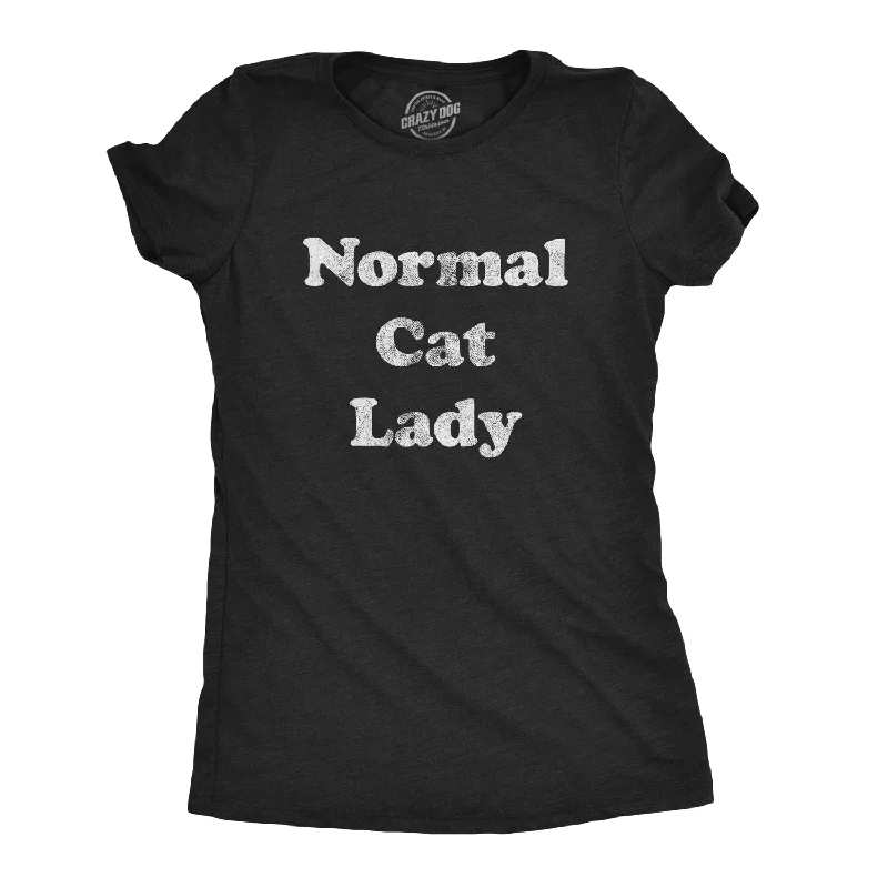 women's sleeveless pleated blouse -Normal Cat Lady Women's T Shirt