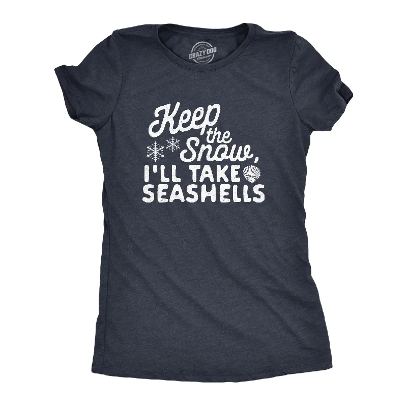 trendy tie-front crop top for ladies -Keep The Snow, I'll Take The Seashells Women's T Shirt