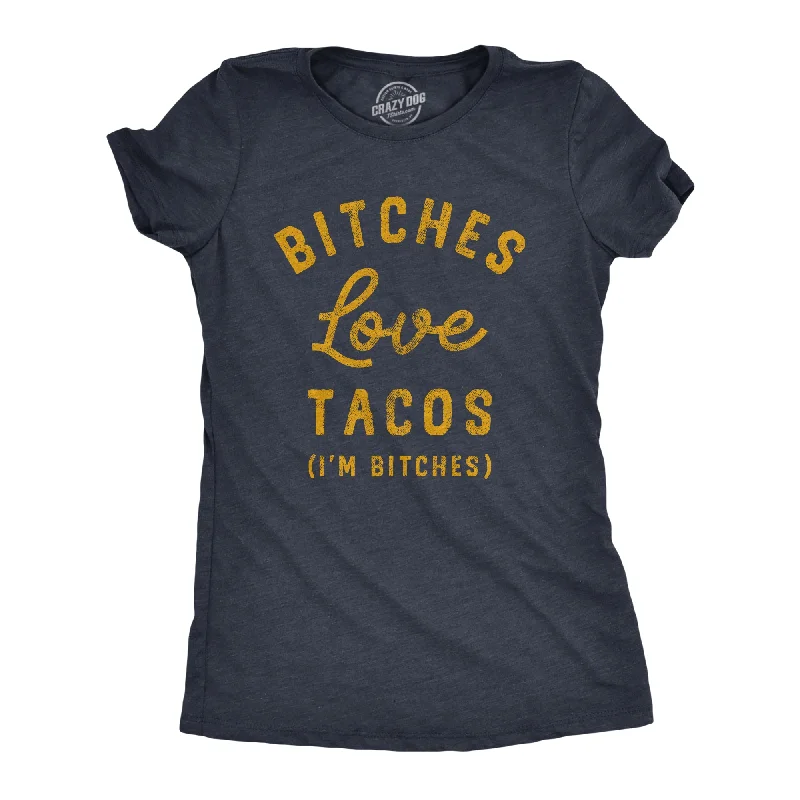 trendy tie-front crop top for ladies -Bitches Love Tacos Women's T Shirt