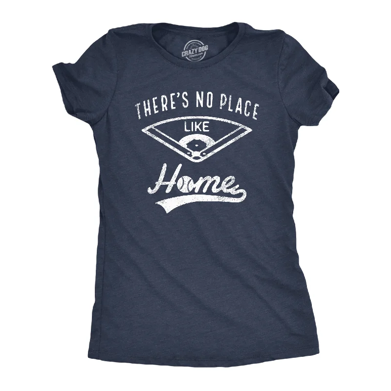 ladies' loose-fit batwing top -Theres No Place Like Home Women's T Shirt