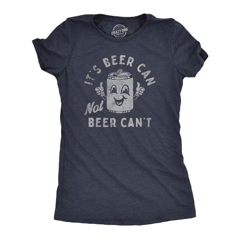 cute peplum blouse for ladies -Its Beer Can Not Beer Cant Women's T Shirt