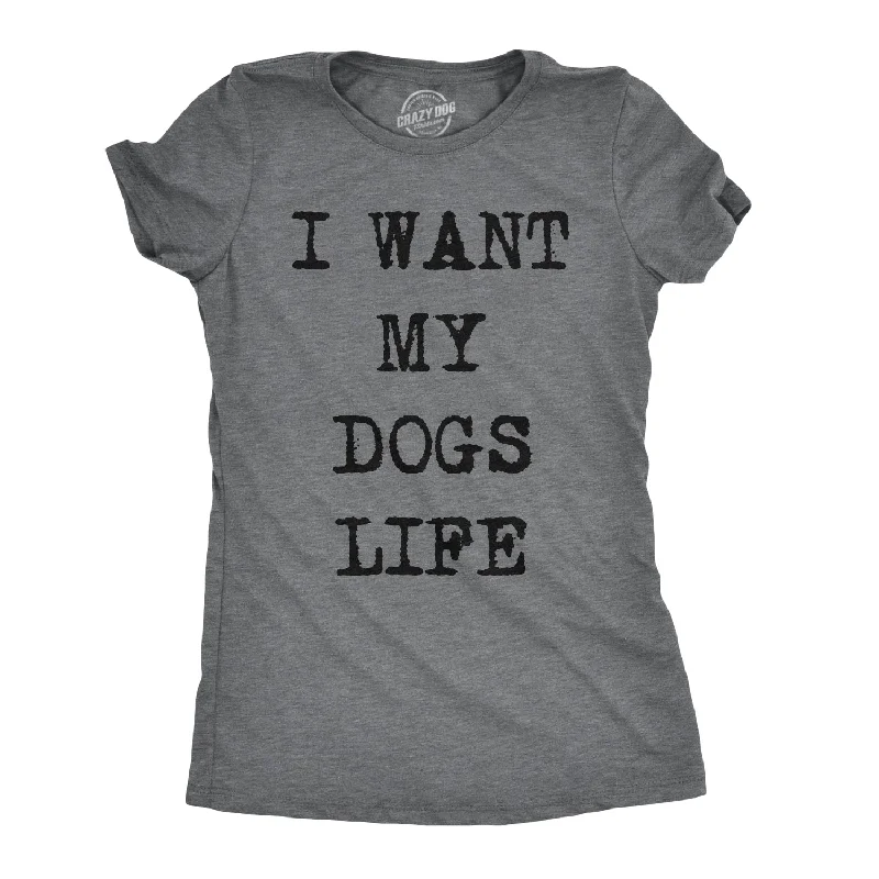 stylish surplice wrap top for women -I Want My Dog's Life Women's T Shirt