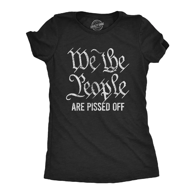 ladies' short sleeve wrap blouse -We The People Are Pissed Off Women's T Shirt